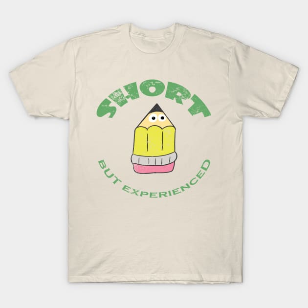 SHORT but experience T-Shirt by royfriedler